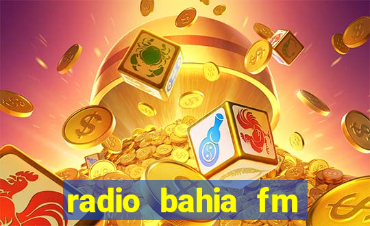 radio bahia fm 88.7 ao vivo ouvir